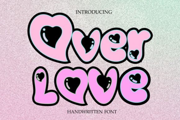 Why Over Love is a Beautiful Font for Your Business Brand